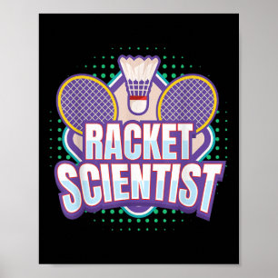 Badminton I Racket Wetenschapper I Badminton Racke Poster