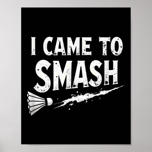 Badminton, ik kwam om de shuttle te slaan poster (Voorkant)