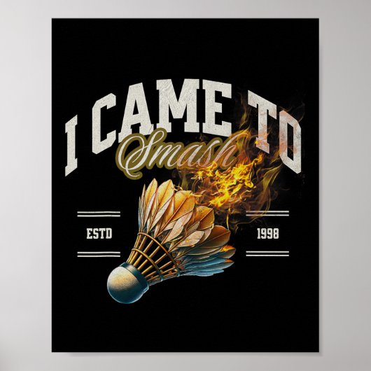 Badminton Ik kwam om Shuttle Fireball te slaan Poster (Voorkant)
