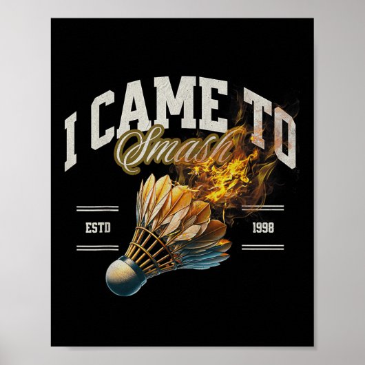 Badminton Ik kwam om Shuttle Fireball te slaan Poster (Voorkant)