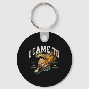Badminton Ik kwam om Shuttle Fireball te slaan Sleutelhanger