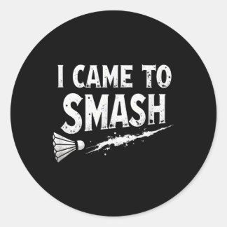 Badminton Ik Kwam Om Shuttle Te Smashen Ronde Sticker