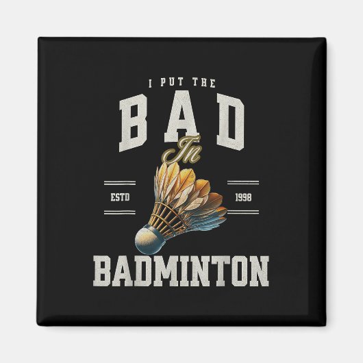 Badminton ik stop de Slecht in Badminton Shuttle  Magneet (Voorkant)