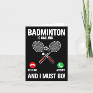 Badminton is aan het bellen en ik moet gaan voor s kaart