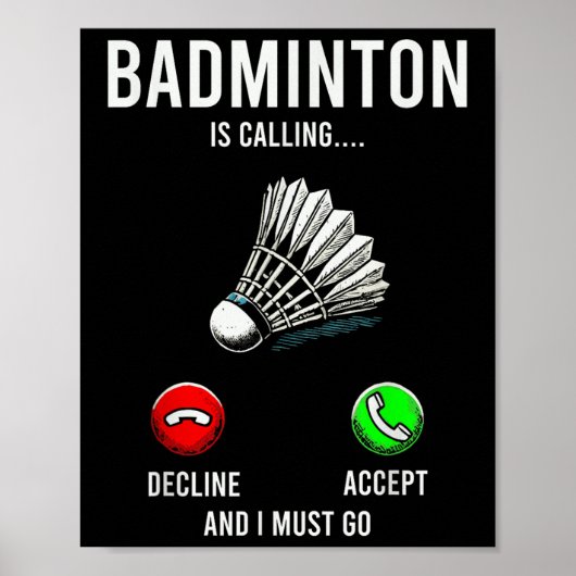 Badminton Is Calling Decline Accept Fun Saying  Poster (Voorkant)