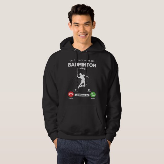 Badminton Is Calling I Must Go Shuttercock Hobby B Hoodie (Voorkant volledig)