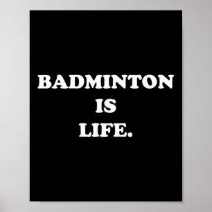 Badminton is het leven Shirt Funny Schattigee spor Poster
