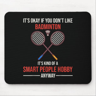 Badminton is hoe dan ook een slim volk muismat