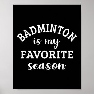 Badminton is mijn favoriete seizoen racket sport l poster
