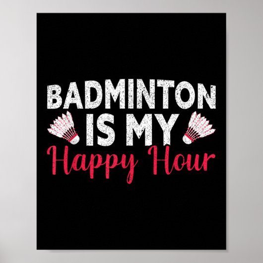 Badminton is mijn happy hour grappige badminton poster (Voorkant)