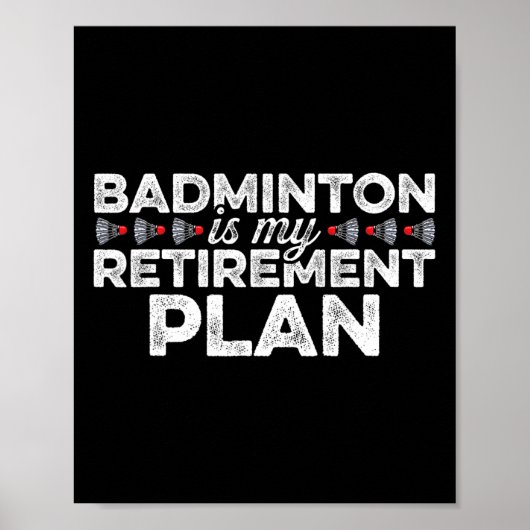 Badminton is mijn Pensioenplan Badminton Player S Poster (Voorkant)