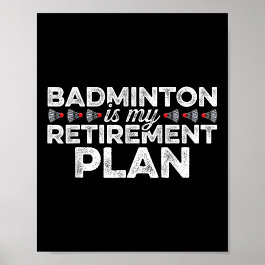 Badminton is mijn Pensioenplan Badminton Player S Poster (Voorkant)