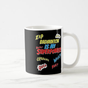 Badminton is mijn Superpower - Badmintonspeler Koffiemok
