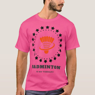 Badminton is mijn therapie T 4 T-shirt