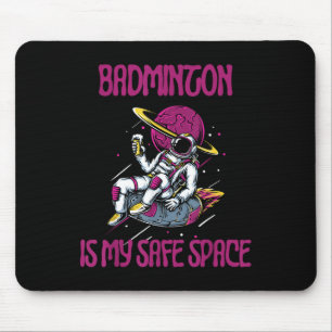 Badminton is mijn veilige ruimte, astronautenracke muismat