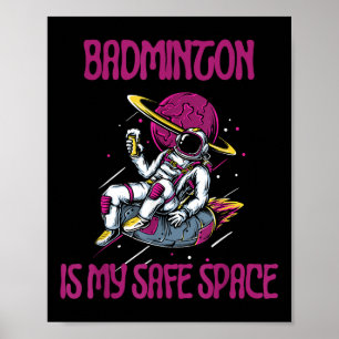 Badminton is mijn veilige ruimte, astronautenracke poster