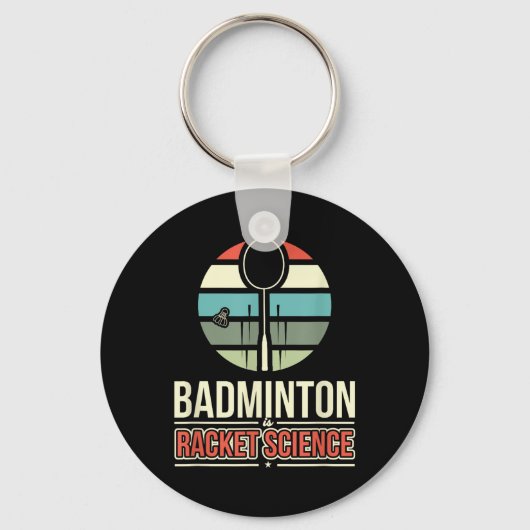 Badminton is racketwetenschap sleutelhanger (Voorkant)
