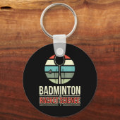 Badminton is racketwetenschap sleutelhanger (Voorkant)