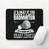 Badminton is voor slimme mensen shuttle grappige b muismat (Met muis)