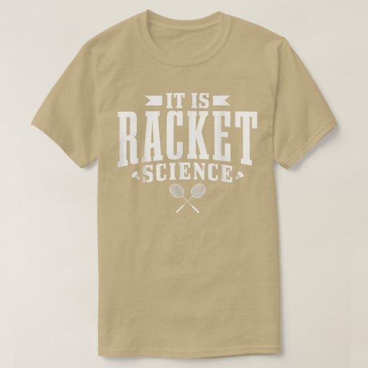 Badminton It Is Racket Science Men Women Funny 122 T-shirt (Design voorkant)