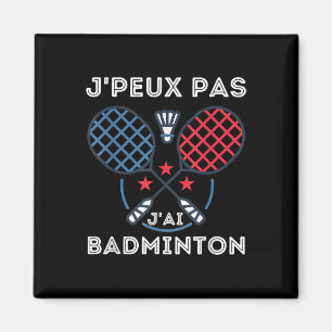 Badminton Jersey, Je Peux Pas Jai Badminton Magneet