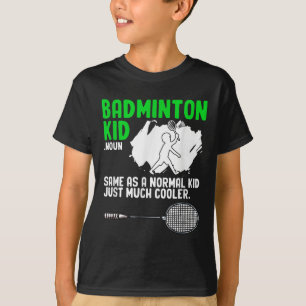 Badminton Kind Racket Shuttle Hobby Badminton Play T-shirt
