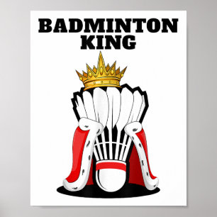 Badminton King _ Mannen Badmintonspeler Shirt Boys Poster