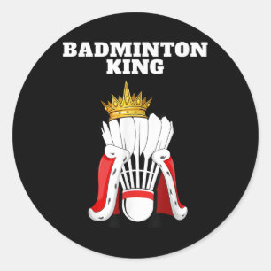 Badminton King _ Mannen Badmintonspeler Shirt Boys Ronde Sticker