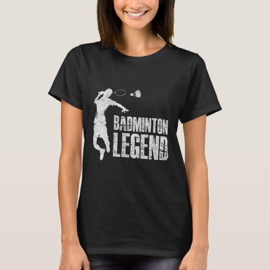 Badminton Legend Racket Shuttle Badmintonspeler T-shirt (Voorkant)