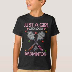 Badminton Lover Vrouwen T-shirt Gewoon Een Meisje