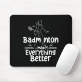 Badminton Maakt Alles Better Team Shuttle Pla Muismat (Met muis)