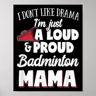 Badminton Moeder - Luid En Trots Badminton Liefheb Poster