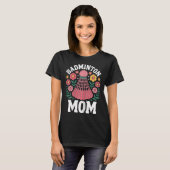 Badminton Moeder Shuttle Grappige Badminton T-shirt (Voorkant volledig)