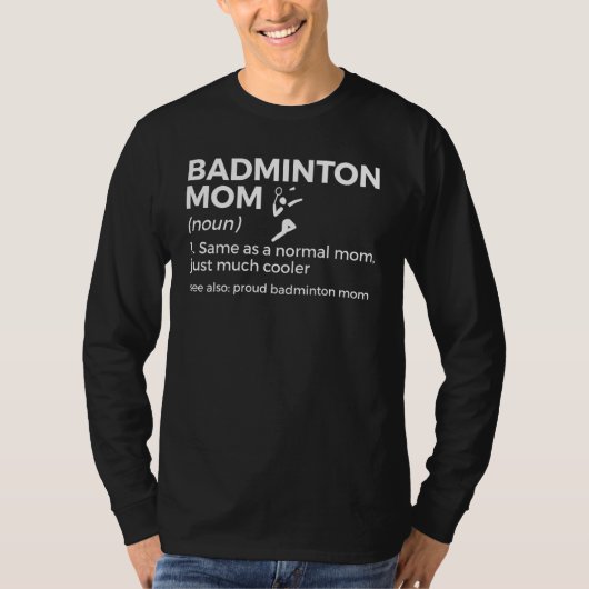 Badminton Mom Definition  Badminton Player T-shirt (Voorkant)