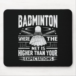 Badminton - Net is hoger dan je verwachtingen  Muismat