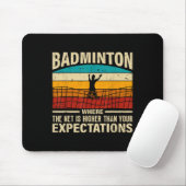Badminton - Net is hoger dan je verwachtingen Muismat (Met muis)