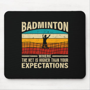 Badminton - Net is hoger dan je verwachtingen  Muismat