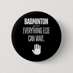 Badminton Nu! Alles Kan Wachten Racket Sp Ronde Button 5,7 Cm