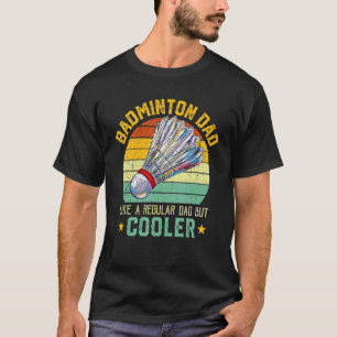 Badminton Papa Badminton Vaderdag Als een Regul T-shirt