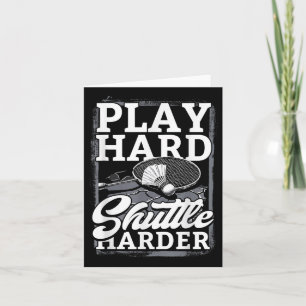 Badminton Play Hard Shuttle Harder Kaart
