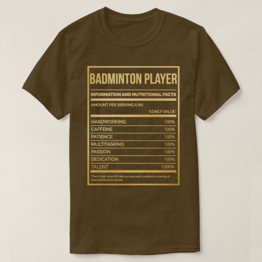 Badminton Player Funny Badminton Nutrition Label I T-shirt (Design voorkant)