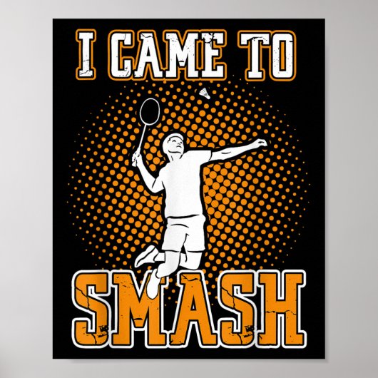 Badminton Player - I Came To Smash Poster (Voorkant)