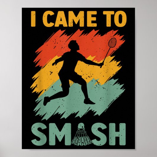Badminton Player Shuttle I Came To Smash  Poster (Voorkant)
