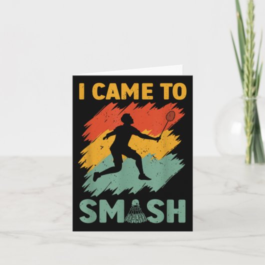 Badminton Player Shuttle Ik ben naar Smash gekomen Kaart (Voorkant)