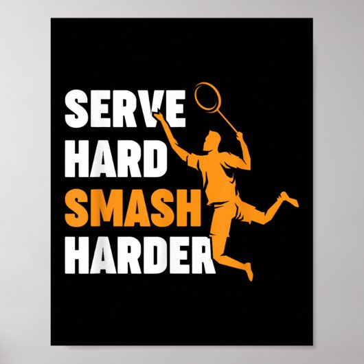 Badminton Player Shuttle Serve Hard Smash Harder  Poster (Voorkant)