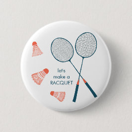 Badminton Pun Grappig Schattige Birdie Racquet CUS Ronde Button 5,7 Cm