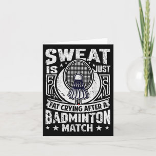 Badminton Pun - Zweet is gewoon huilend vet  Kaart