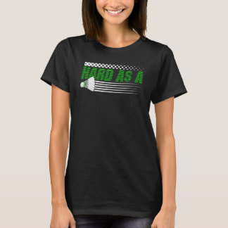 Badminton Racket Hard als Shuttlecock-slagerij T-shirt