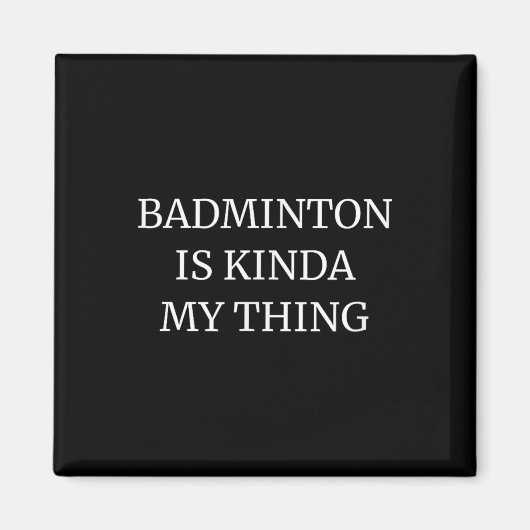 Badminton Ranglijst Is Eigenlijk Mijn Ding  Magneet (Voorkant)