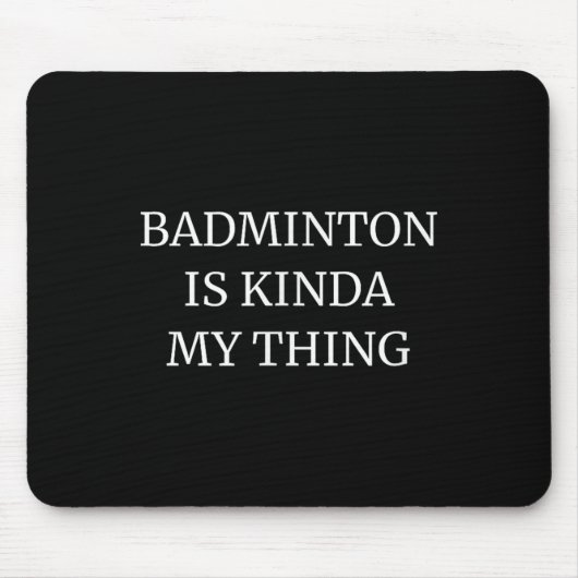 Badminton rangschikt zijn soort My Thing Muismat (Voorkant)